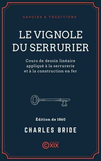 Le Vignole du serrurier - Charles Bride - Collection XIX