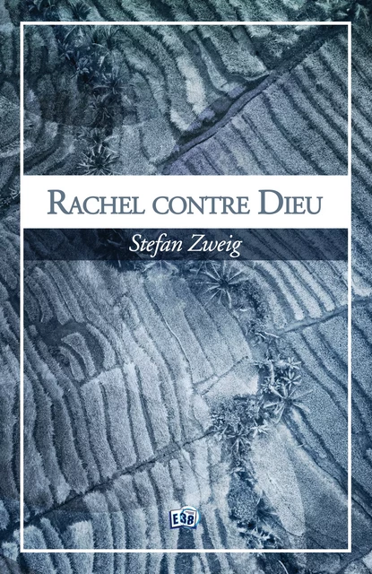 Rachel contre Dieu - Stefan Zweig - Les éditions du 38