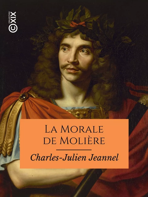 La Morale de Molière - Charles-Julien Jeannel - Collection XIX