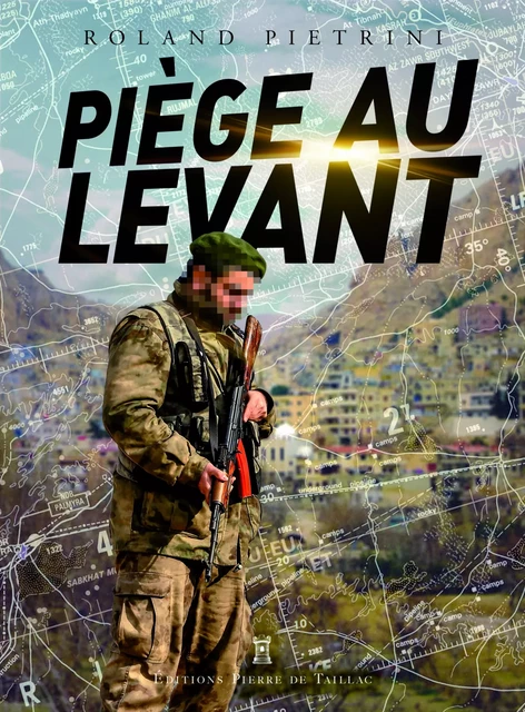 Piège au levant - Roland Pietrini - Éditions Pierre de Taillac