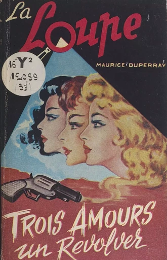 Trois amours, un revolver - Maurice Duperray - FeniXX réédition numérique