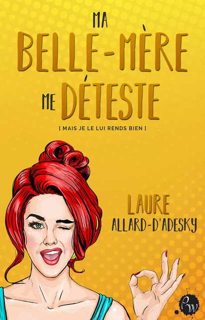 Ma belle-mère me déteste - Laure Allard-d'Adesky - Plumes du Web