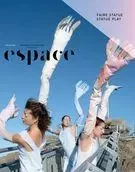 Espace. No. 115, Hiver 2017 - Pierre Saurisse, Anna Dezeuze, Ersy Contogouris, Mélanie Boucher, Camille Paulhan, Jeremy Gafas, Julie Richard, Sylvie Tourangeau, Nicolas Rivard, Emmanuelle Choquette, Tak Pham, Anne-Lou Vicente, François Chalifour, Linda Steer, Anne-Marie Dubois, Clint Burnham, Cynthia Fecteau, Bernard Lamarche, Sébastien Dulude, André-Louis Paré - Le Centre de diffusion 3D