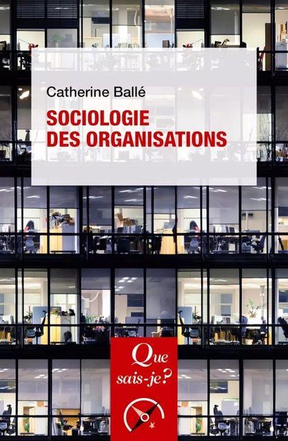 Sociologie des organisations - Catherine Ballé - Humensis