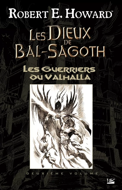 Les Dieux de Bal-Sagoth, T2 : Les Guerriers du Valhalla - Robert E. Howard - Bragelonne