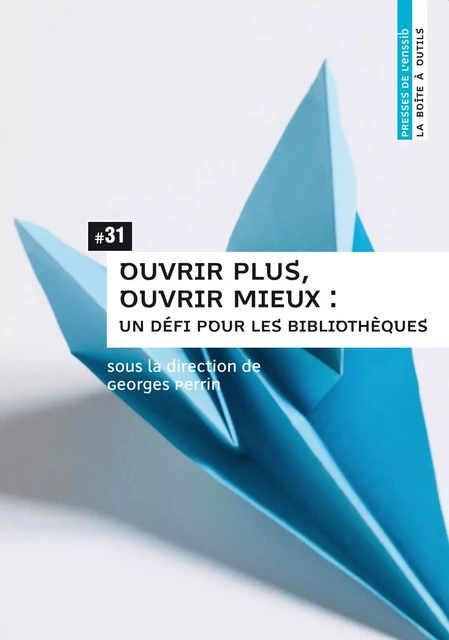 Ouvrir plus, ouvrir mieux -  - Presses de l’enssib