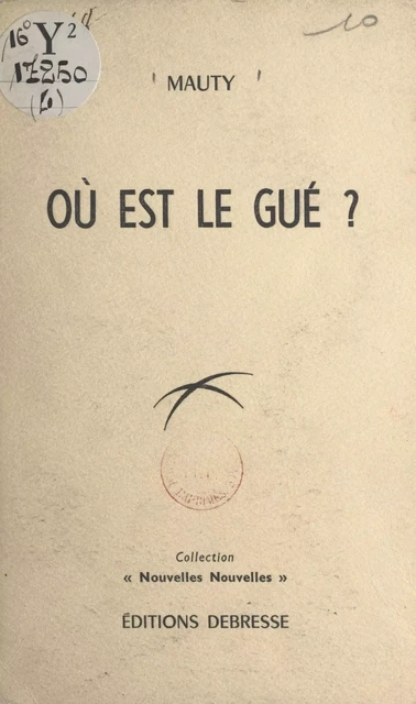 Où est le gué ? -  Mauty - FeniXX réédition numérique