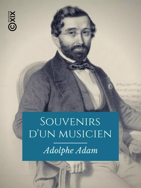 Souvenirs d'un musicien - Adolphe Adam - Collection XIX