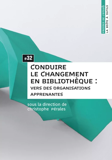 Conduire le changement en bibliothèque -  - Presses de l’enssib