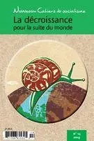 Nouveaux Cahiers du socialisme. No. 14, Automne 2015 - Pierre Beaudet, Yves-Marie Abraham, Andrea Levy, Louis Marion, Gilbert Rist, Michel Lepesant, Serge Latouche, Vincent Liegey, Stéphane Madelaine, Christophe Ondet, Anisabel Veillot, Joan Martinez-Alier, Thierry Brulavoine, Boris Prat, Jonathan Durand-Folco, Arnaud Theurillat-Cloutier, Simon Tremblay-Pépin, Andreu Solé, Maude Prud’homme, Bernard Friot, Rodolphe De Koninck, Claude Llena, Catherine Beau-Ferron, Richard Swift, Thomas Taloté, Béatrice Roure, Hervé Philippe, Thomas Chiasson-Lebel, Christian Pépin, Antonio Negri, Immanuel Wallerstein, Michel Husson, Jean-François Lessard, Judith Trudeau, Wilfried Cordeau, Alain Saint Victor, René Charest, Francis Lagacé, Philippe Langlois - Collectif d'analyse politique