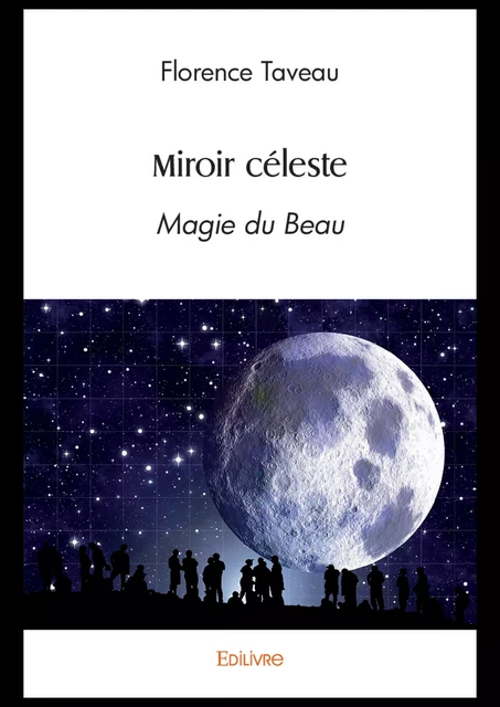 Miroir céleste - Florence Taveau - Editions Edilivre