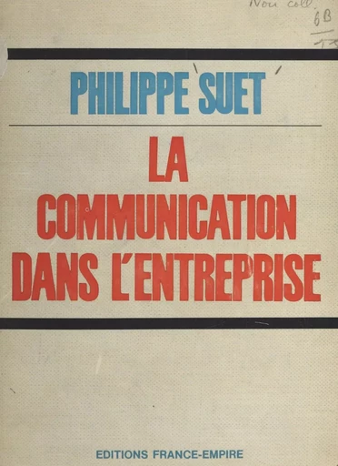 La communication dans l'entreprise - Philippe Suet - FeniXX réédition numérique