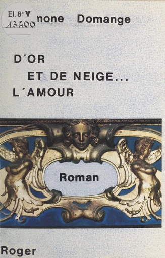 D'or et de neige... l'amour - Simone Domange - FeniXX réédition numérique