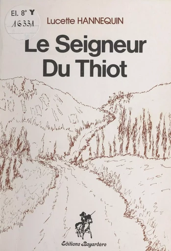 Le seigneur du Thiot - Lucette Hannequin - FeniXX réédition numérique