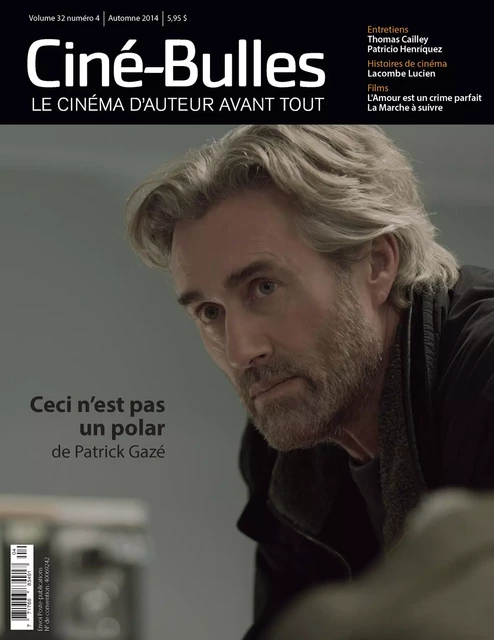 Ciné-Bulles. Vol. 32 No. 4, Automne 2014 - Marie Claude Mirandette, Luc Laporte-Rainville, Jean-François Hamel, Zoé Protat, Loïc Darses, Christian Nadeau, Nicolas Gendron, Marie-Paule Grimaldi, Frédéric Bouchard, Éric Perron - Association des cinémas parallèles du Québec