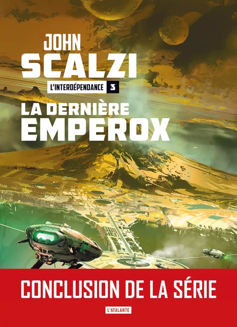 La Dernière Emperox - John Scalzi - L'Atalante