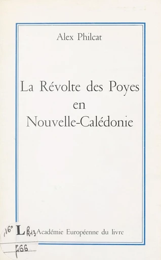 La révolte des Poyes en Nouvelle-Calédonie - Alex Philcat - FeniXX réédition numérique