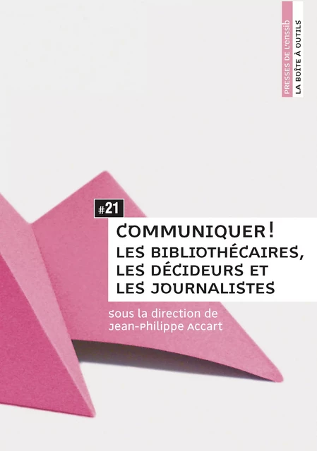 Communiquer ! -  - Presses de l’enssib