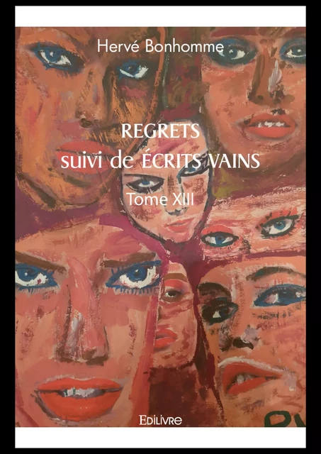 REGRETS suivi de ÉCRITS VAINS - Hervé Bonhomme - Editions Edilivre