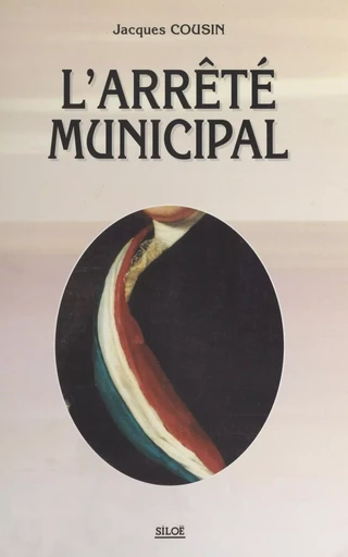 L'arrêté municipal - Jacques Cousin - FeniXX réédition numérique