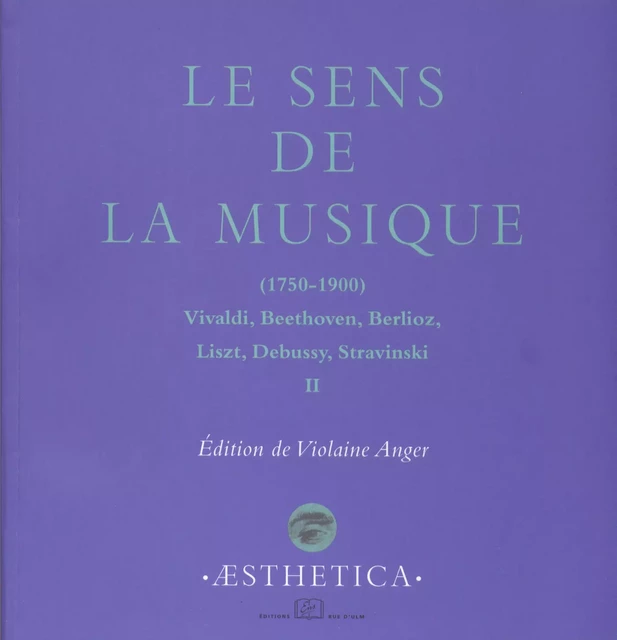 Le Sens de la musique (1750-1900), vol. 2 -  - Éditions Rue d’Ulm via OpenEdition