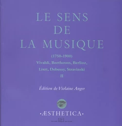 Le Sens de la musique (1750-1900), vol. 2