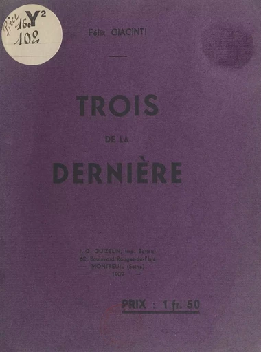 Trois de la dernière - Félix Giacinti - FeniXX réédition numérique