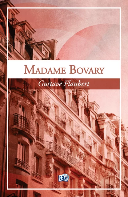 Madame Bovary - Gustave Flaubert - Les éditions du 38