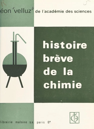 Histoire brève de la chimie - Léon Velluz - FeniXX réédition numérique