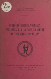 Quelques risques nouveaux présentés par la mise en œuvre de techniques nouvelles