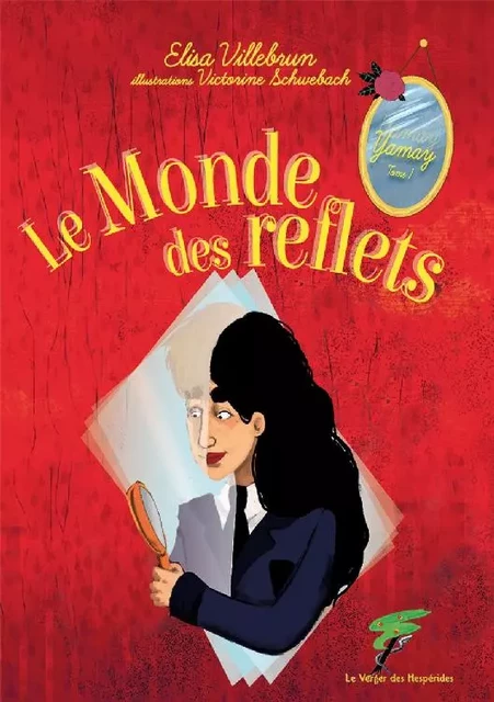 Le Monde des reflets - Yamay Tome 1 - Victorine Schwebach, Elisa Villebrun - Le Verger des Hespérides