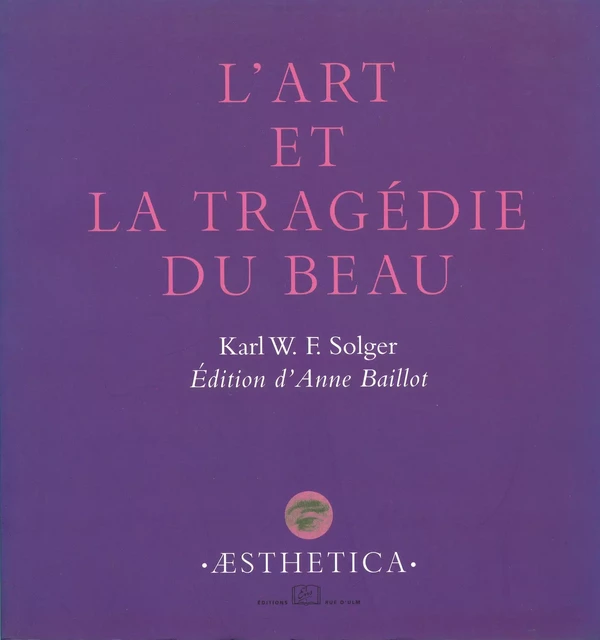 L’Art et la tragédie du Beau - Karl W. F. Solger - Éditions Rue d’Ulm via OpenEdition