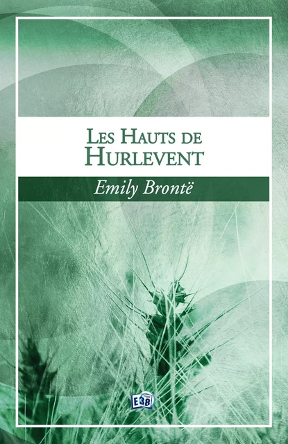 Les Hauts de Hurlevent - Emily Brontë - Les éditions du 38