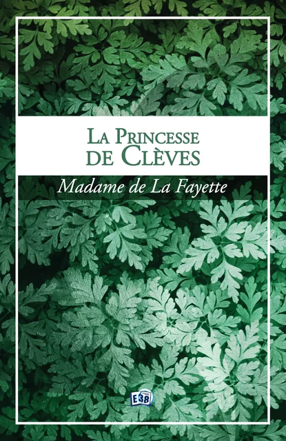 La princesse de Clèves - Madame de La Fayette - Les éditions du 38