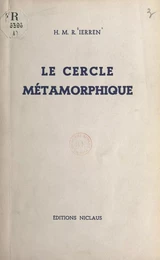 Le cercle métamorphique