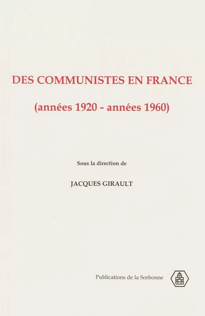 Des communistes en France -  - Éditions de la Sorbonne