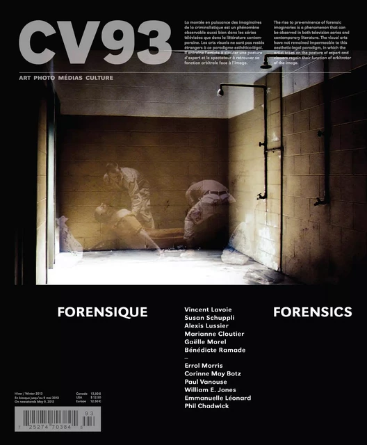 CV93 - Forensique (Ciel variable. No. 93, Hiver 2013) - Jacques Doyon, Vincent Lavoie, Susan Schuppli, Alexis Lussier, Marianne Cloutier, Gaëlle Morel, Bénédicte Ramade, Jean-François Nadeau, Karen Henry, Julien Champagne, Pierre Rannou, Sonia Pelletier, Serge Allaire, John K. Grande, Eloi Desjardins, Guy Sioui Durand, Catherine Lebel Ouellet, Carol Payne, Bernard Schütze, Alexis Desgagnés - Les Productions Ciel variable