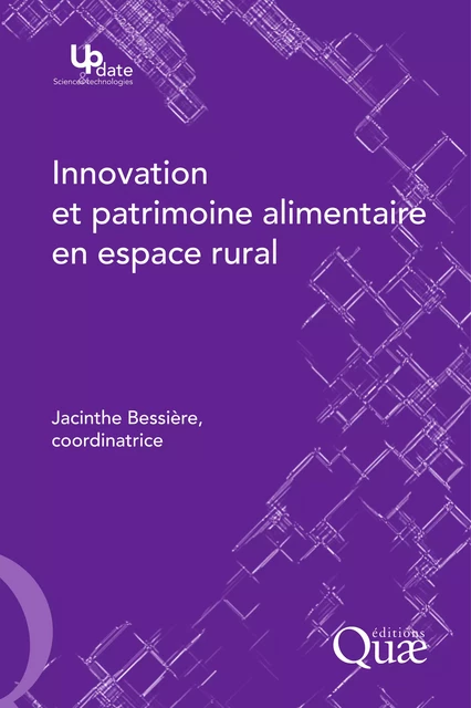 Innovation et patrimoine alimentaire en espace rural - Bessière Jacinthe - Quae