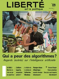 Revue Liberté 329 - Qui a peur des algorithmes?