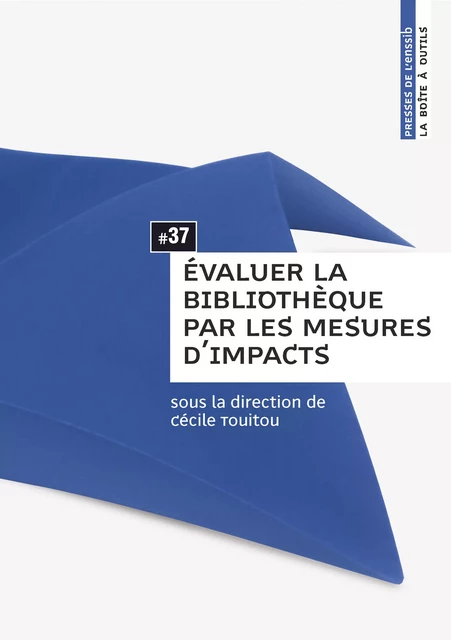 Évaluer la bibliothèque par les mesures d’impacts -  - Presses de l’enssib