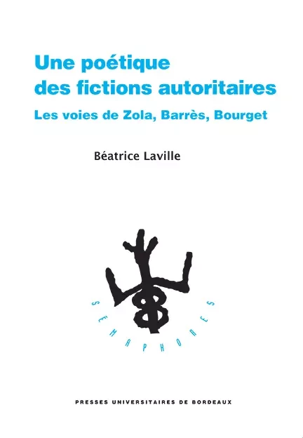 Une poétique des fictions autoritaires - Laville (Béatrice) - Presses universitaires de Bordeaux