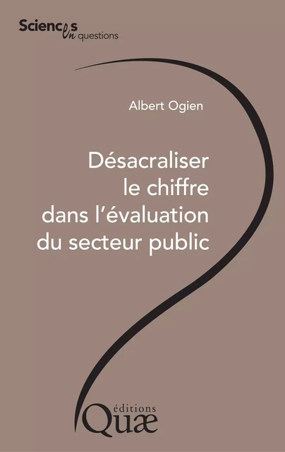 Désacraliser le chiffre dans l'évaluation du service public - Ogien Albert - Quae