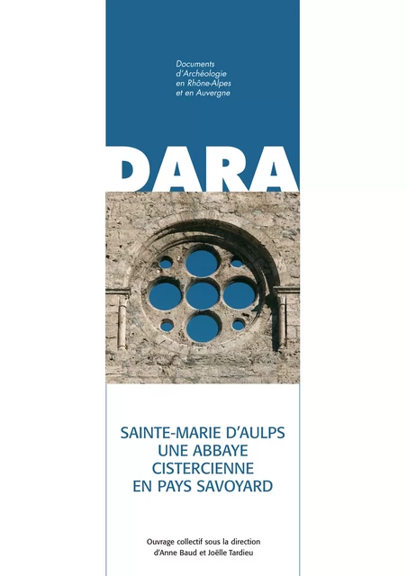 Sainte-Marie-d'Aulps. Une abbaye cistercienne en pays savoyard -  - Alpara