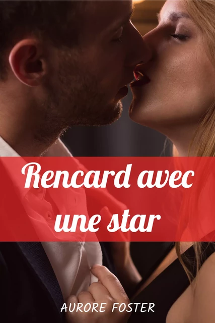 Rencard avec une star - Aurore Foster - Aurore FOSTER