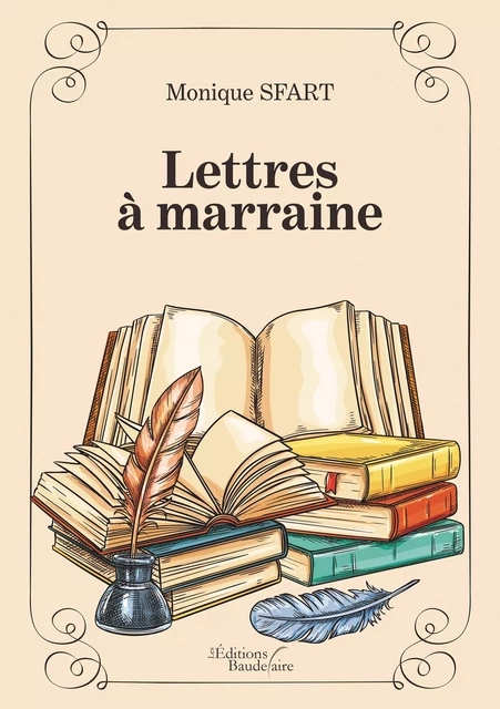 Lettres à marraine - Monique Sfart - Éditions Baudelaire