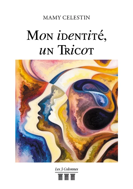 Mon identité, un Tricot - Mamy Celestin - Éditions les 3 colonnes