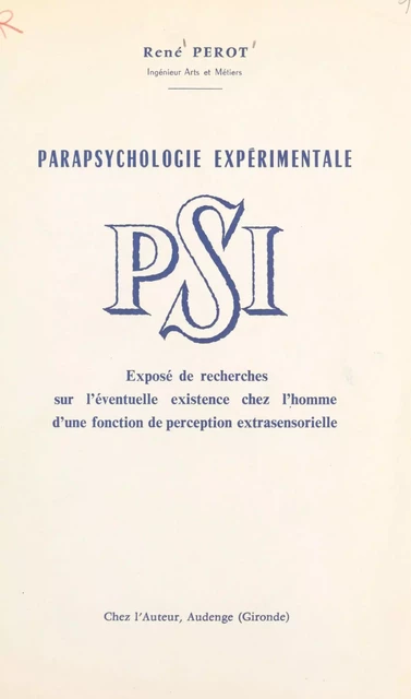 PSI, fonction naturelle inconnue de l'homme - René Perot - FeniXX réédition numérique