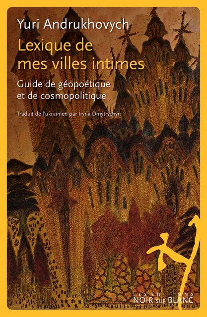 Lexique de mes villes intimes - Yuri Andrukhovych - Libella