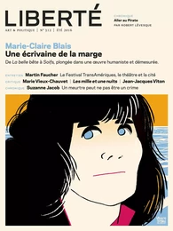 Revue Liberté 312 - Marie-Claire Blais Une écrivaine de la marge