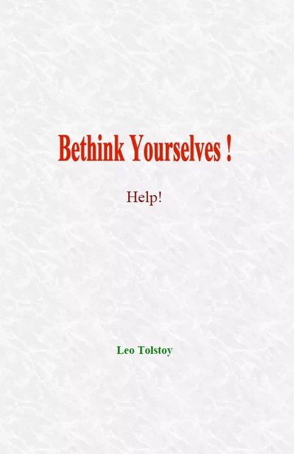 Bethink Yourselves! - Leo Tolstoy - LM Publishers